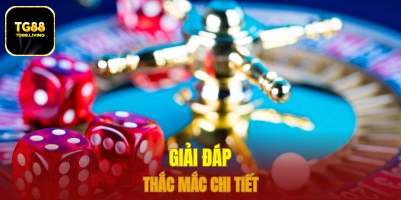 Giải đáp thắc mắc chi tiết 