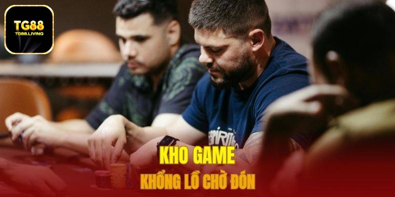 Kho game khổng lồ chờ đón 